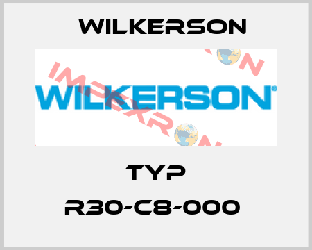 Typ R30-C8-000  Wilkerson