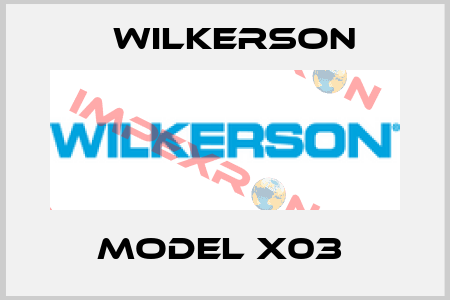 Model X03  Wilkerson