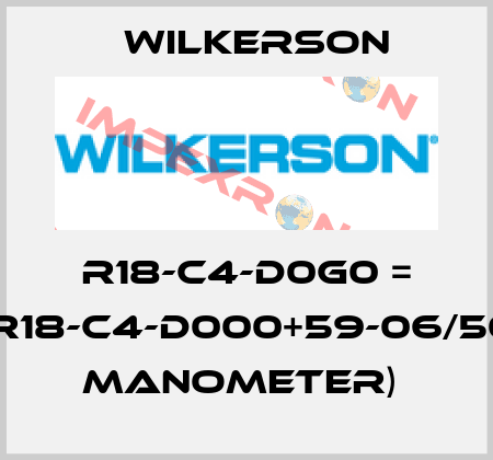 R18-C4-D0G0 = (R18-C4-D000+59-06/50 Manometer)  Wilkerson