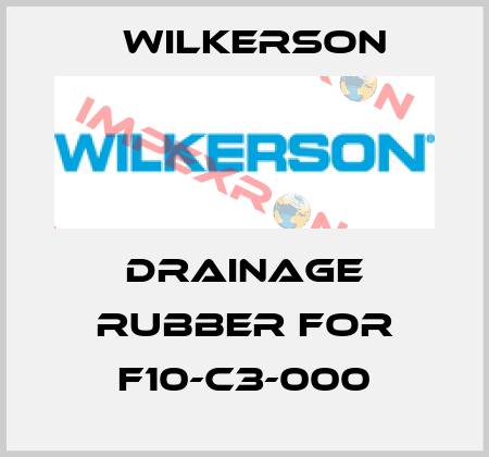 Drainage rubber for F10-C3-000 Wilkerson