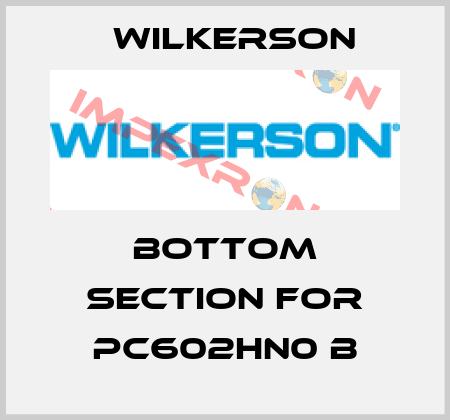 bottom section for PC602HN0 B Wilkerson