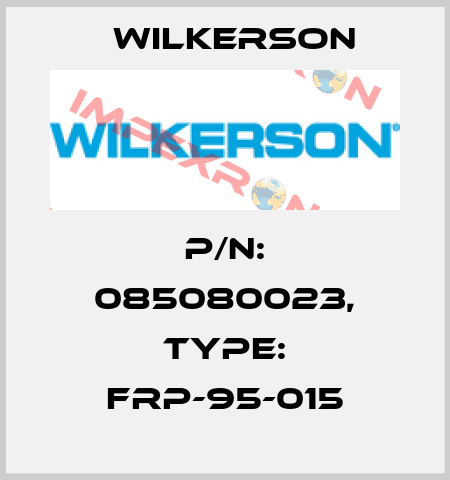 P/N: 085080023, Type: FRP-95-015 Wilkerson