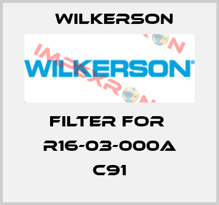 Filter for  R16-03-000A C91 Wilkerson