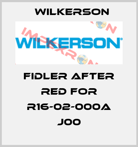 fidler after red for R16-02-000A J00 Wilkerson