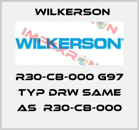 R30-C8-000 G97  Typ DRW same as  R30-C8-000 Wilkerson