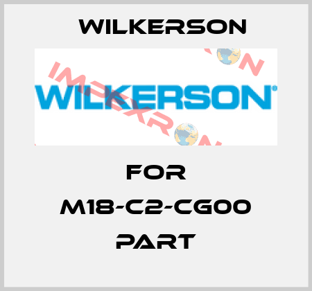 For M18-C2-CG00 part Wilkerson