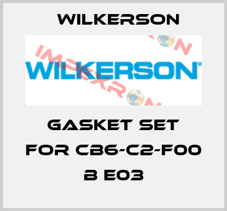 gasket set for CB6-C2-F00 B E03 Wilkerson